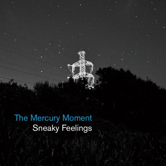 Sneaky Feelings - The Mercury Moment
