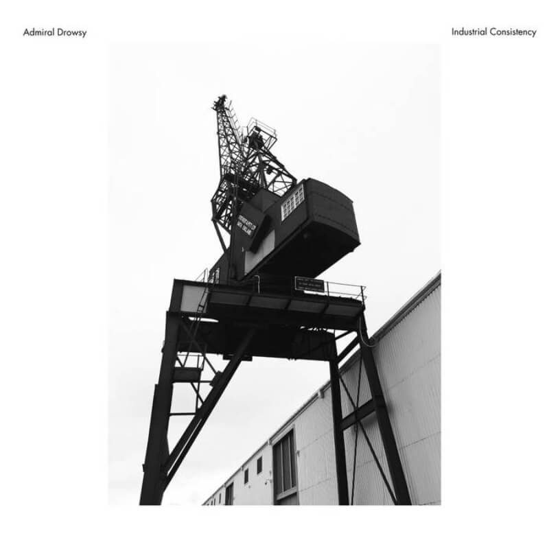 Admiral Drowsy – Industrial Consistency | Vinyl LP